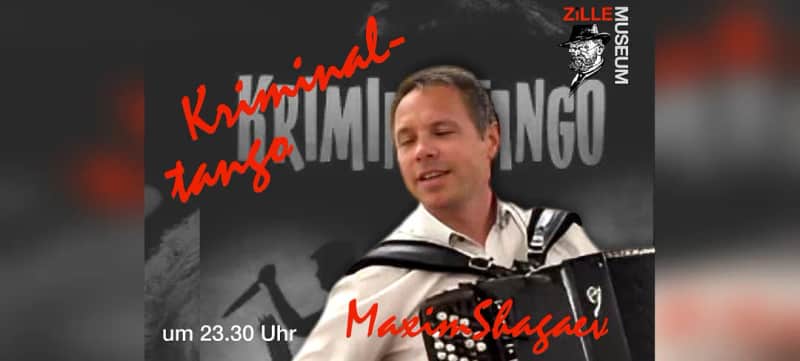 Zille Museum: Maxim Shagaev: Kriminaltango auf dem Bajan