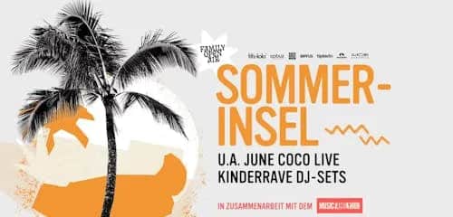 SOMMERINSEL Family Open Air mit June Coco, Kinder Rave u.v.m.