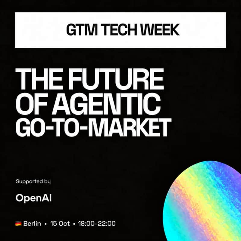 GTM Tech Week x OpenAI Meetup - The Future of Agentic GTM (Berlin)