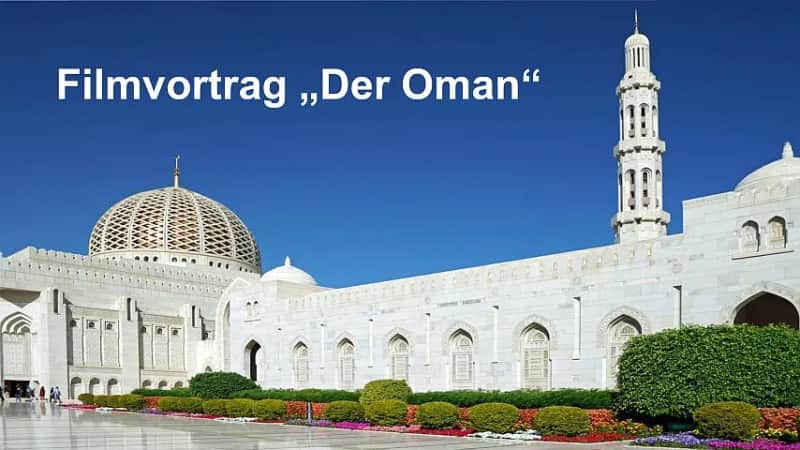 Filmvortrag „Der Oman“ mit anschließender Gesprächsrunde