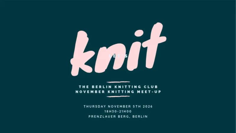 Let's Knit & Chat | November Afterwork in Prenzlauer Berg