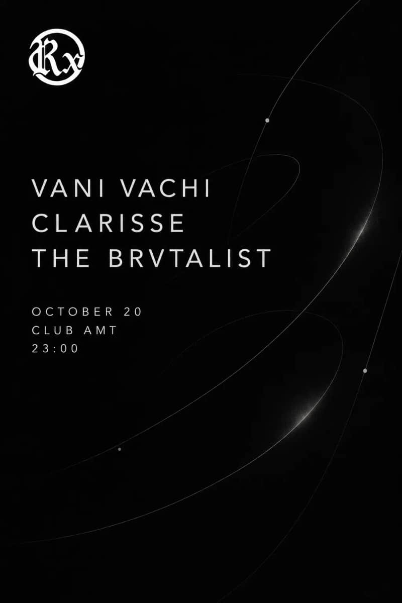 Rx presents: Vani Vachi / Clarisse / The Brvtalist